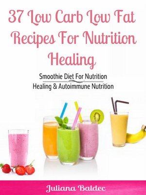 cover image of 37 Low Carb Low Fat Recipes For Nutrition Healing